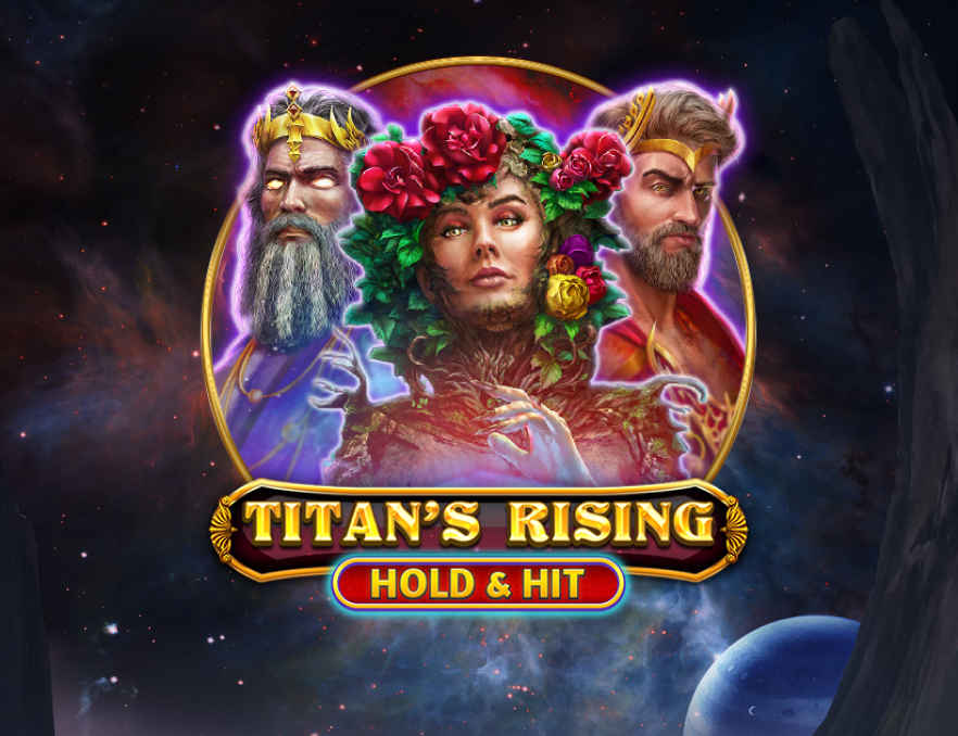 Titan`S Rising   Hold & Hit